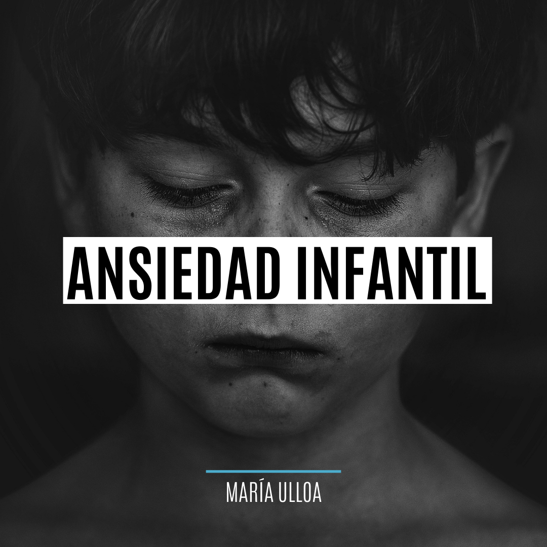 Ansiedad infantil ¿capricho o problemática real?