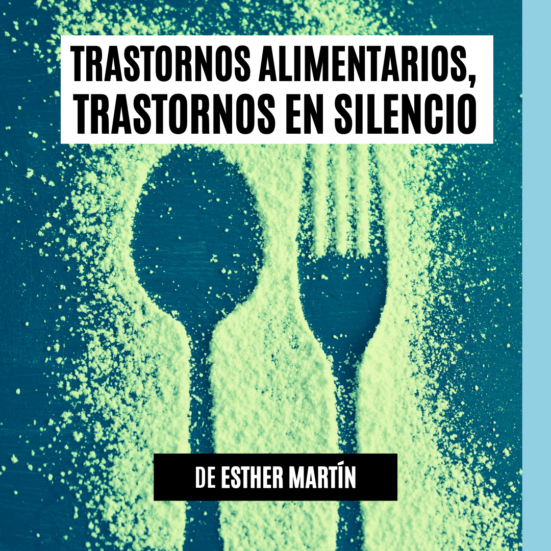Trastornos Alimentarios, trastornos en silencio