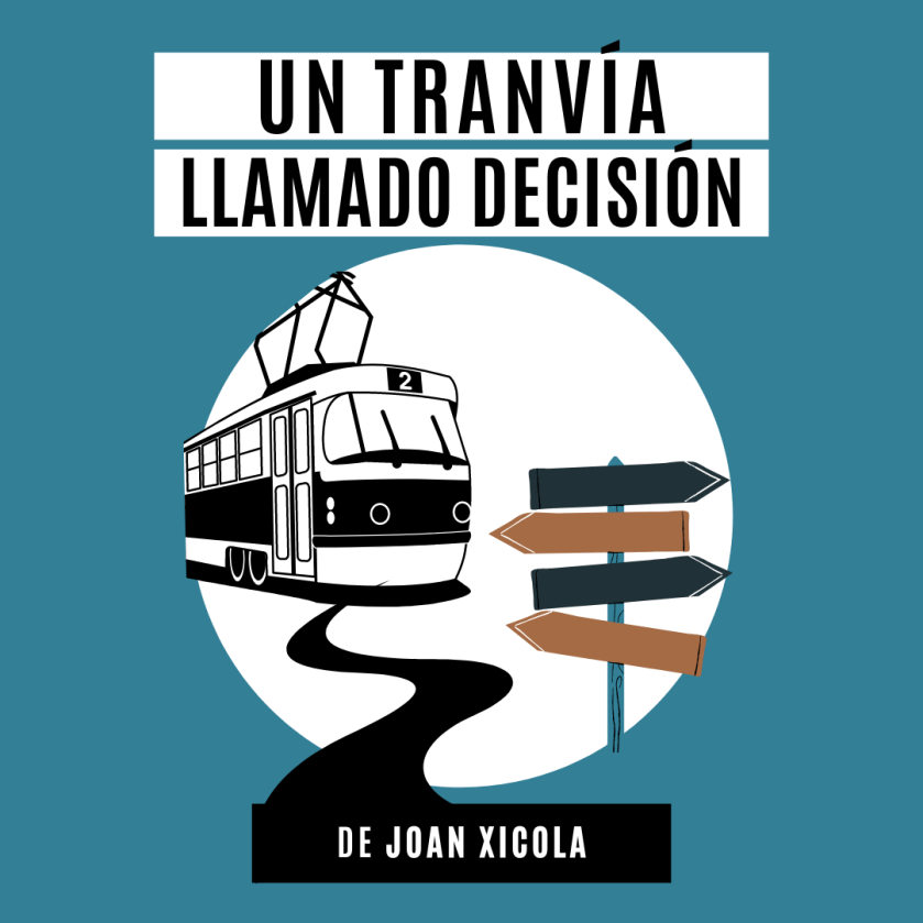 Un tranvía llamado&nbsp;decisión